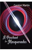 A Penchant for Masquerades