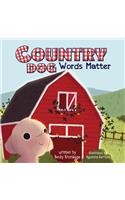 Country Dog: Words Matter(1 Country Dog)
