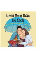 Loved More Than You Know