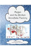 Megan and the Broken Snowflake Factory