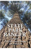 State Park Ranger: Stories of a Law Enforcement Ranger in Connecticut