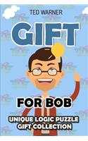 Gift For Bob