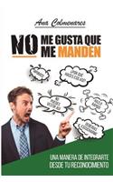 No me Gusta que me Manden