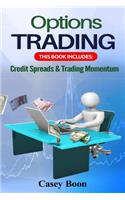 Options Trading: This Book Includes: Credit Spreads & Trading Momentum