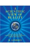 A Scientific View of Reality