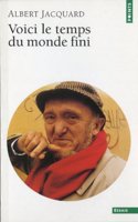 Voici Le Temps Du Monde Fini