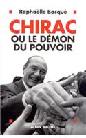 Chirac Ou Le Demon Du Pouvoir