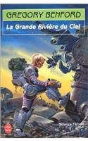 La Grande Rivière Du Ciel (Le Centre Galactique, Tome 3)