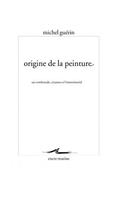 Origine de la Peinture