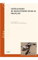 Genealogies Du Romantisme Musical Francais