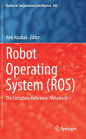 Robot Operating System (Ros)