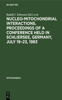 Nucleo-mitochondrial interactions. Proceedings of a conference held in Schliersee, Germany, July 19–23, 1983