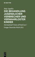 Behandlung jugendlicher Verbrecher und verwahrloster Kinder