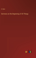 Sermons on the Beginning of All Things