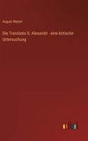 Die Translatio S. Alexandri - eine kritische Untersuchung