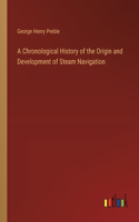 Chronological History of the Origin and Development of Steam Navigation