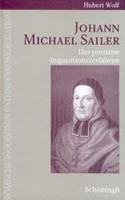 Johann Michael Sailer: Das Postume Inquisitionsverfahren(2 Römische Inquisition Und Indexkongregation)