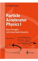 Particle Accelerator Physics I: Basic Principles and Linear Beam Dynamics