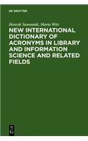 New International Dictionary of Acronyms in Library and Information Science and Related Fields