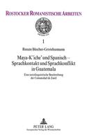 Maya-K'iche' und Spanisch - Sprachkontakt und Sprachkonflikt in Guatemala: Eine Soziolinguistische Beschreibung Der Comunidad de Zunil