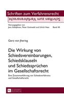 Die Wirkung Von Schiedsvereinbarungen, Schiedsklauseln Und Schiedsspruechen Im Gesellschaftsrecht