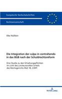 Die Integration Der Culpa in Contrahendo in Das BGB Nach Der Schuldrechtsreform: Eine Studie Zu Den Erhaltungspflichten Im Licht Des Linoleumrollen-Urteil Des Reichsgerichts Rgz 78, 239ff.(5978 Europaeische Hochschulschriften Recht)