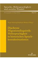 Diachrone Migrationslinguistik: Mehrsprachigkeit in historischen Sprachkontaktsituationen