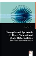 Sweep-based Approach to Three-Dimensional Shape Deformations