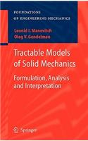 Tractable Models of Solid Mechanics