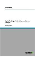 Kapitalbedingte Entwicklung - Alles nur Theorie?