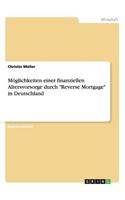 Möglichkeiten einer finanziellen Altersvorsorge durch Reverse Mortgage in Deutschland