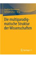 Die Multiparadigmatische Struktur Der Wissenschaften