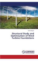 Structural Study and Optimisation of Wind Turbine Foundations