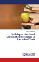 Hallidayan Ideational Grammatical Metaphor in Specialized Texts: (English)