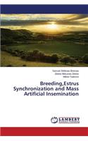 Breeding, Estrus Synchronization and Mass Artificial Insemination