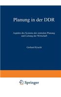 Planung in der DDR: Aspekte des Systems der zentralen Planung und Leitung der Wirtschaft(German)