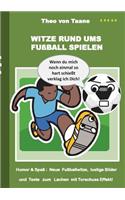 Witze rund ums Fußball spielen: Humor & Spaß Neue Fußballwitze, lustige Bilder und Texte mit Torschuss Effekt!