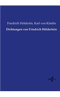 Dichtungen von Friedrich Hölderlein