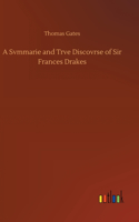 Svmmarie and Trve Discovrse of Sir Frances Drakes