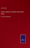 Andrew Johnson, President of the United States
