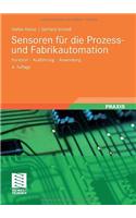 Sensoren Fur Die Prozess- Und Fabrikautomation: Funktion - Ausfahrung - Anwendung (4, Akt. U. Erweit. Aufl. 2009)