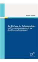 Der Einfluss Der Anlagestrategie Im Pensionsmanagement Auf Den Unternehmenswert