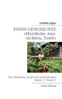 TONIS GESCHICHTE Herrliche Aussichten, Toni!, Band 1