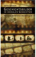 Geschichtsbilder Im Medialen Gedächtnis