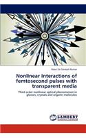 Nonlinear Interactions of Femtosecond Pulses with Transparent Media