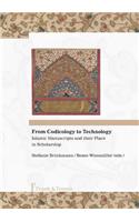 From Codicology to Technology. Islamic Manuscripts and Their Place in Scholarship