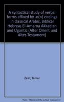 Syntactical Study of Verbal Forms Affixed By-N(n) Endings in Classical Arabic, Biblical Hebrew, Elsamarna, Akkardian and Ugaritic