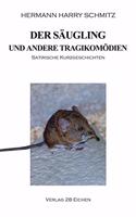 Der Saugling und andere Tragikomodien