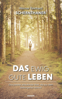 Das ewig gute Leben
