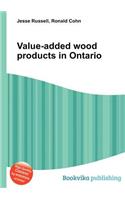 Value-Added Wood Products in Ontario